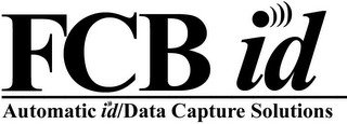 FCB ID AUTOMATIC ID/ DATA CAPTURE SOLUTIONS