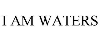 I AM WATERS