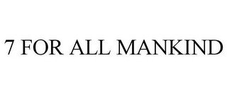 7 FOR ALL MANKIND