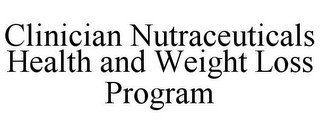 CLINICIAN NUTRACEUTICALS HEALTH AND WEIGHT LOSS PROGRAM