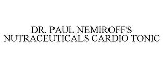 DR. PAUL NEMIROFF'S NUTRACEUTICALS CARDIO TONIC recognize phone