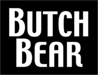 BUTCH BEAR
