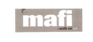 MAFI: WALK ON ART