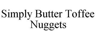 SIMPLY BUTTER TOFFEE NUGGETS