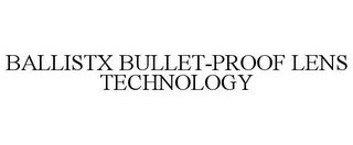 BALLISTX BULLET-PROOF LENS TECHNOLOGY