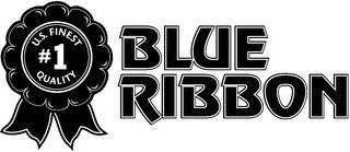 U.S. FINEST QUALITY #1 BLUE RIBBON