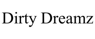 DIRTY DREAMZ