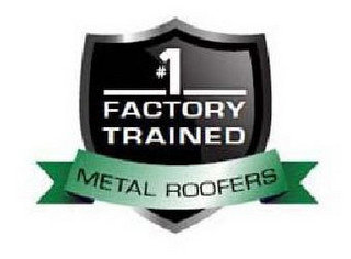 #1 FACTORY TRAINED METAL ROOFERS