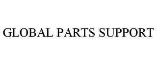 GLOBAL PARTS SUPPORT