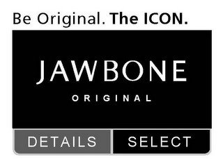BE ORIGINAL. THE ICON. JAWBONE ORIGINAL, DETAILS, SELECT recognize phone