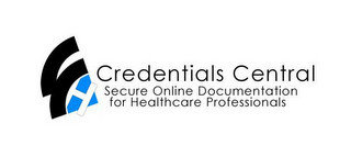 CREDENTIALS CENTRAL SECURE ONLINE DOCUMENTATION FOR HEALTHCARE PROFESSIONALS