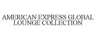 AMERICAN EXPRESS GLOBAL LOUNGE COLLECTION recognize phone
