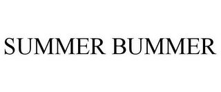 SUMMER BUMMER