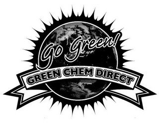 GO GREEN! GREEN CHEM DIRECT