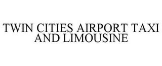 TWIN CITIES AIRPORT TAXI AND LIMOUSINE