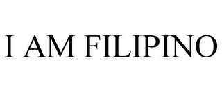 I AM FILIPINO
