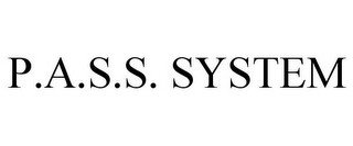 P.A.S.S. SYSTEM