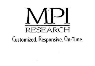 MPI RESEARCH CUSTOMIZED. RESPONSIVE. ON-TIME. recognize phone