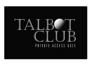 TALBOT CLUB PRIVATE ACCESS GOLF