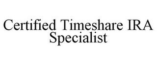 CERTIFIED TIMESHARE IRA SPECIALIST recognize phone