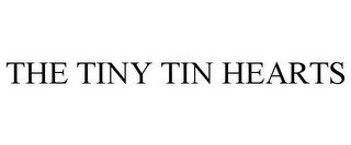 THE TINY TIN HEARTS