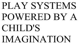 PLAY SYSTEMS POWERED BY A CHILD'S IMAGINATION recognize phone