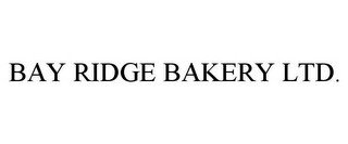 BAY RIDGE BAKERY LTD.