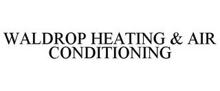 WALDROP HEATING & AIR CONDITIONING recognize phone