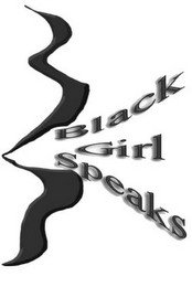 BLACK GIRL SPEAKS
