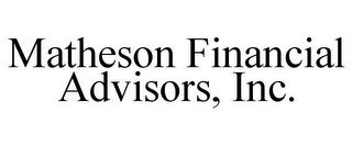 MATHESON FINANCIAL ADVISORS, INC.