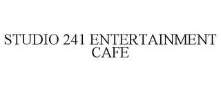 STUDIO 241 ENTERTAINMENT CAFE