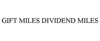 GIFT MILES DIVIDEND MILES