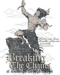 BREAKING THE CHAINS OF BONDAGE THROUGH FITNESS "LOOKING UNTO JESUS THE AUTHOR AND FINISHER OF OUR FAITH (HEBREWS 12:1-2)