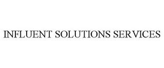 INFLUENT SOLUTIONS SERVICES