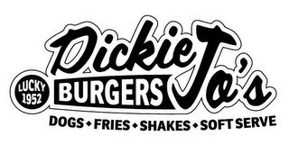 DICKIE JO'S BURGERS LUCKY 1952 DOGS FRIES SHAKES SOFT SERVE