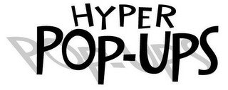 HYPER POP-UPS