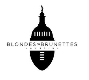 BLONDES VS BRUNETTES - AUSTIN -