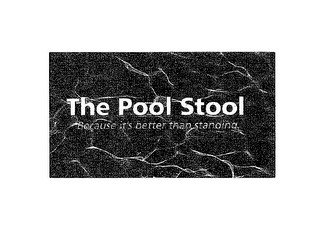 THE POOL STOOL BECAUSE IT'S BETTER THAN STANDING. recognize phone