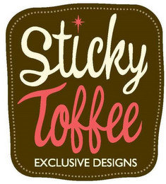 STICKY TOFFEE EXCLUSIVE DESIGNS