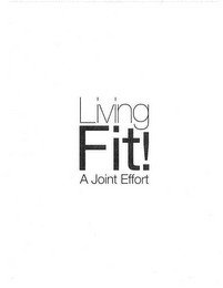 LIVING FIT! A JOINT EFFORT