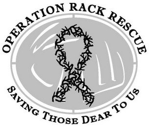 OPERATION RACK RESCUE SAVING THOSE DEAR TO US