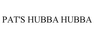 PAT'S HUBBA HUBBA