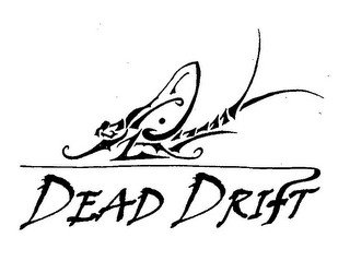 DEAD DRIFT