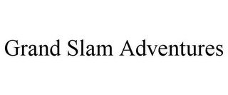GRAND SLAM ADVENTURES