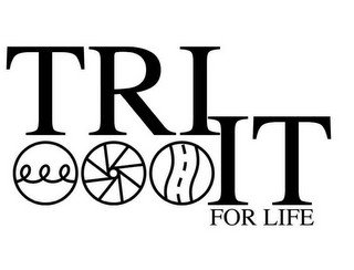 TRI IT FOR LIFE