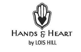 HANDS & HEART BY LOIS HILL