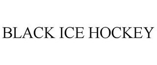 BLACK ICE HOCKEY