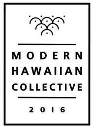 MODERN HAWAIIAN COLLECTIVE 2016