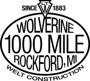 SINCE 1883 LTW WOLVERINE 1000 MILE ROCKFORD, MI WELT CONSTRUCTION