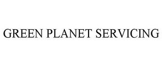 GREEN PLANET SERVICING